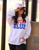 Whatever You Say Blue Tee/Sweatshirt